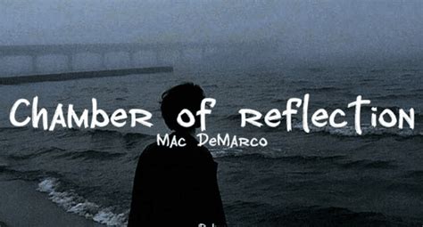 Chamber of Reflection Lyrics – Mac DeMarco | Salad Days - KULFIY.COM