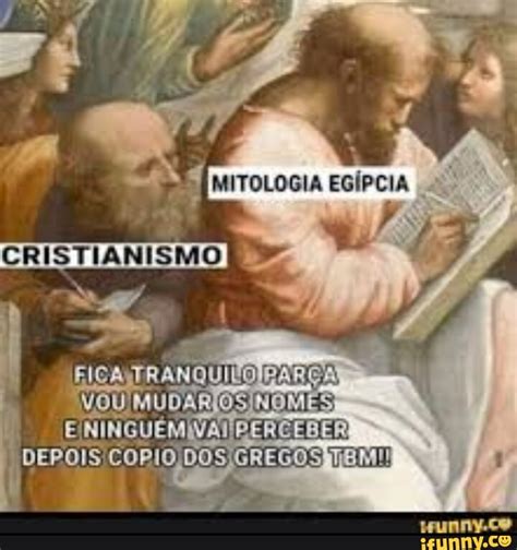 Cristianismo Figa Tranquilo Depois Corio Dos Cr Gos Ifunny Brazil