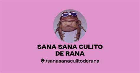 SANA SANA CULITO DE RANA Linktree