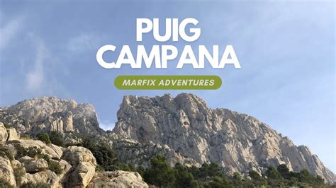 Climbing The Puig Campana Subida Al Puig Campana Youtube