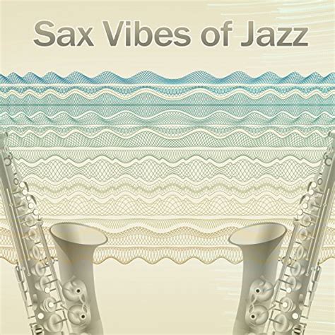 Play Sax Vibes Of Jazz Saxophone Dreams Soothing Sax Sounds Jazz