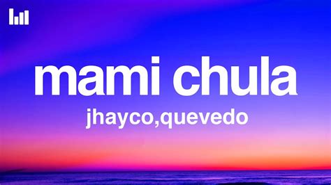 Jhayco Quevedo Mami Chula Letra Lyrics YouTube