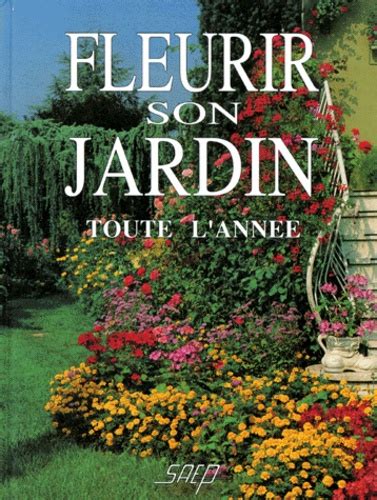 Fleurir Son Jardin Toute L Ann E De Pierre Nessmann Livre Decitre