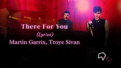 Martin Garrix Troye Sivan There For You Lyrics Youtube