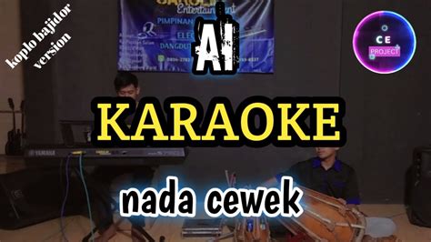 Ai Doel Sumbang Karaoke Nada Cewek Koplo Bajidor Version YouTube