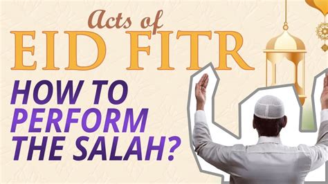 How To Perform Eid Al Fitr Prayer Youtube