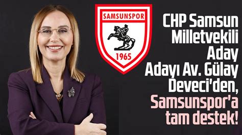 Chp Samsun Milletvekili Aday Aday Av G Lay Deveci Den Samsunspor A