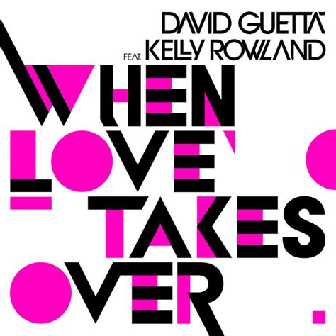 When Love Takes Over Feat Kelly Rowland Song By David Guetta، Kelly Rowland Spotify