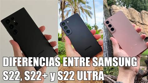 Diferencias Entre El Samsung S22 S22 Plus Y S22 Ultra Youtube