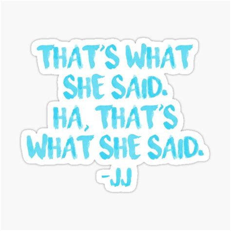 That S What She Said JJ Outer Banks Quote Sticker For Sale By