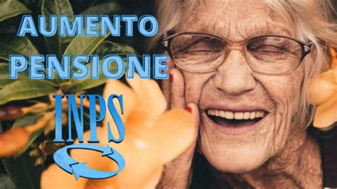 Aumento Pensione INPS 2023 Tutte Le Informazioni