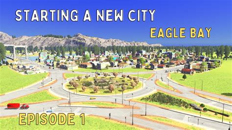 Starting A New City Cities Skylines Sundays Eagle Bay Episode 1