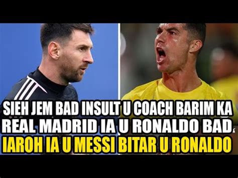 Sieh Jem Bad Insult U Coach Barim Ka Real Madrid Ia U Ronaldo Bad Iaroh