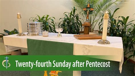 Twenty Fourth Sunday After Pentecost Youtube