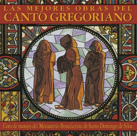 Las Megores Obras Del Canto Gregoriano By Benedictine Monks Of Santo