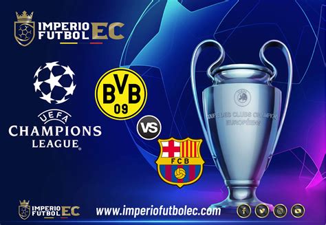 Borussia Dortmund Vs FC Barcelona EN VIVO PARTIDO Por La Champions League