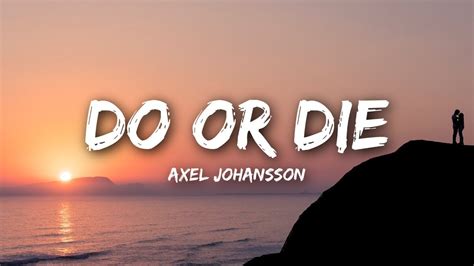 Do Or Die - Axel Johansson | Shazam