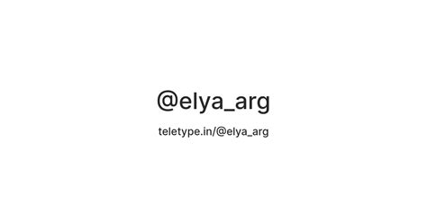 Elya Arg — Teletype