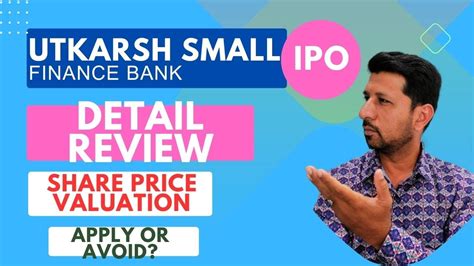 Utkarsh Small Finance Bank IPO Review Utkarsh Bank IPO Utkarsh