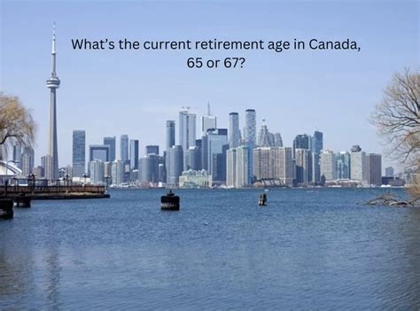 Retirement Age In Canada Whats The Current Retirement Age In Canada