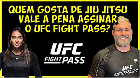 VALE A PENA ASSINAR O UFC FIGHT PASS MINHA OPINIÃO YouTube