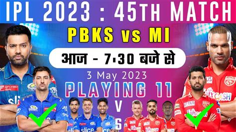 Punjab Kings Vs Mumbai Indians Match 45 Playing 11 2023 • Mi Vs Pbks Playing 11 • Pbks Vs Mi