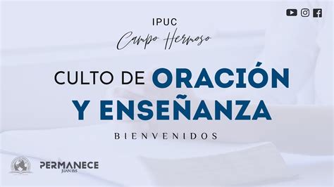 BIENVENIDOS A NUESTRO CULTO DE ORACION Y ENSEÑANZA ipucch YouTube