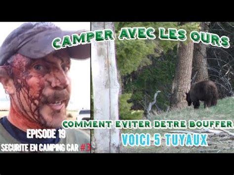 Camper Avec Les Ourscomment Viter D Tre Bouff Voici Tuyauxep