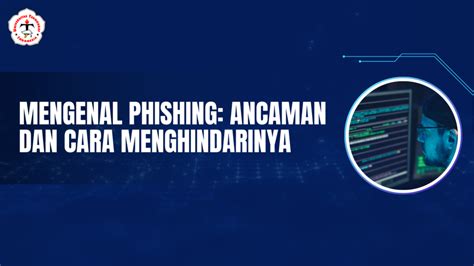 Mengenal Phishing Ancaman Dan Cara Menghindarinya Uti Ttis