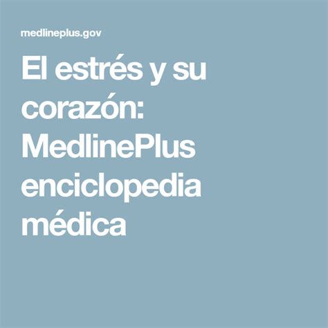 El Estr S Y Su Coraz N Medlineplus Enciclopedia M Dica Enciclopedia