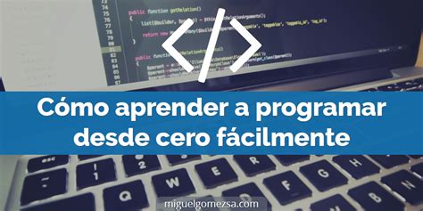 C Mo Aprender A Programar Desde Cero F Cilmente Libros Gratis Aqu