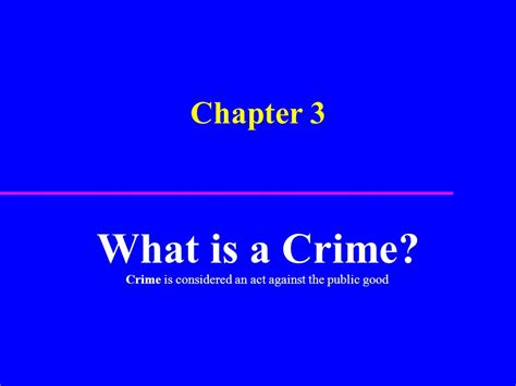 Chapter 3 What Is A Crime Crime Is Considered An Act Against The Public Good Ppt Download