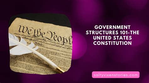 Government Structures 101 The United States Constitution Salty Vixen Official Website Spicy