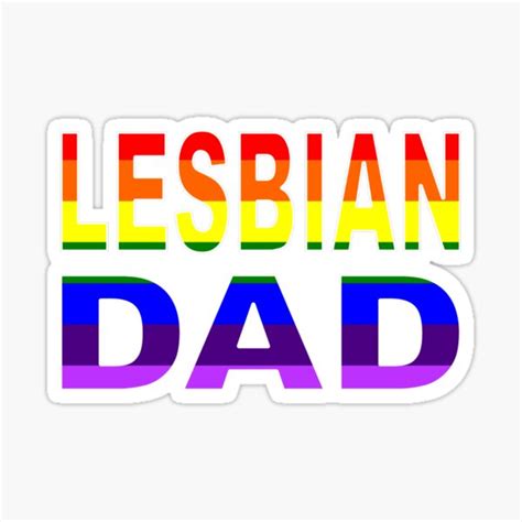 Lesbian Dad Shirt Son Is Gay Daughter Is Gay Sticker For Sale By KentuckyGirlTee Redbubble
