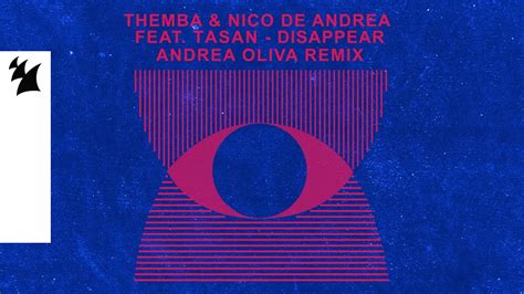 THEMBA Nico De Andrea Feat Tasan Disappear Andrea Oliva Remix