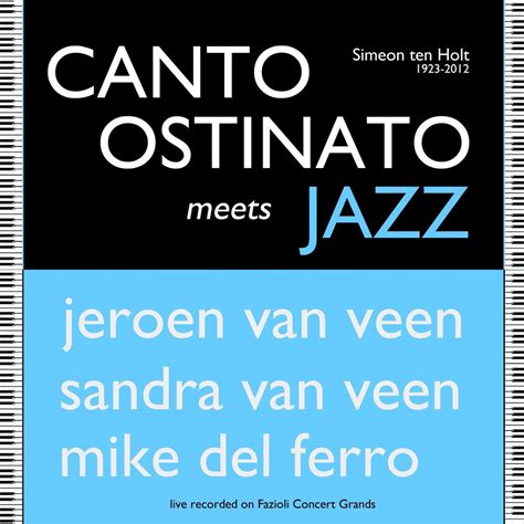 Canto Ostinato Meets Jazz Jeroen Van Veen Sandra Van Veen Mike