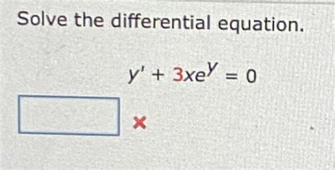 Solved Solve The Differential Equation Dxdy Ey7xsolve The