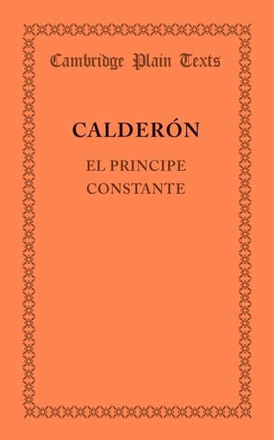 El Principe Constante By Pedro Calderon De La Barca Paperback Barnes