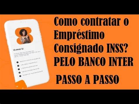 Como Contratar O Empr Stimo Consignado Inss Pelo Banco Inter Passo A