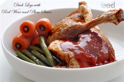 Simple Food Duck Legs With Red Wine And Plum Sauce