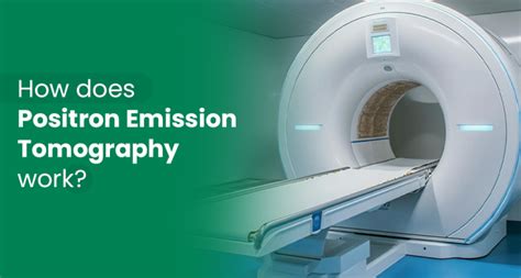 How Does Positron Emission Tomography Work Aarthi Scans And Labs