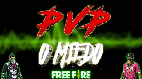 PVP O MIEDO FREE FIRE YouTube