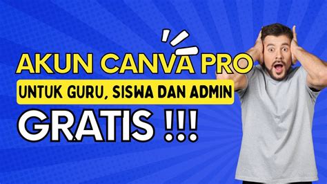 Cara Mendapatkan Akun Canva Pro Gratis Untuk Guru Dan Siswa Terbaru