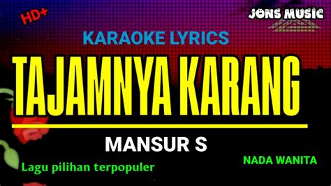 Tajamnya Karang Mansur S Karaoke Dangdut Nada Wanita Youtube