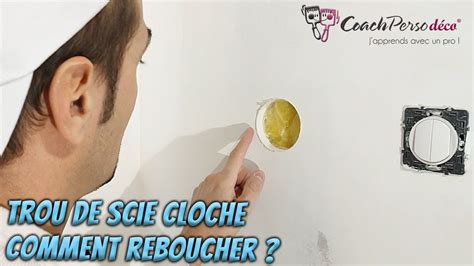 Reboucher Efficacement Des Trous De Scie Cloche Sur Du Placo