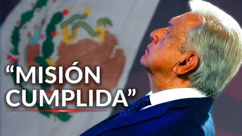 Misi N Cumplida Amlo Celebra Seis A Os De Su Triunfo Y Continuidad