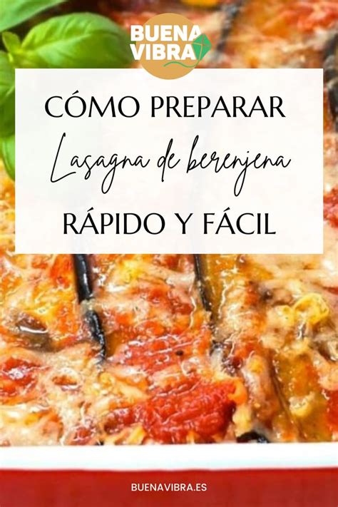 Cómo Preparar Lasagna De Berenjena Rápido Y Fácil