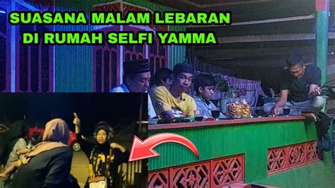 Suasana Malam Lebaran Di Rumah Selfi Yamma Lida Di Soppeng Youtube