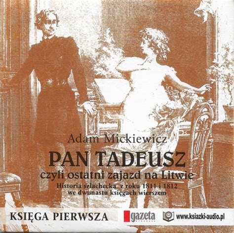 Adam Mickiewicz Pan Tadeusz Ksi Ga Pierwsza Cd Discogs