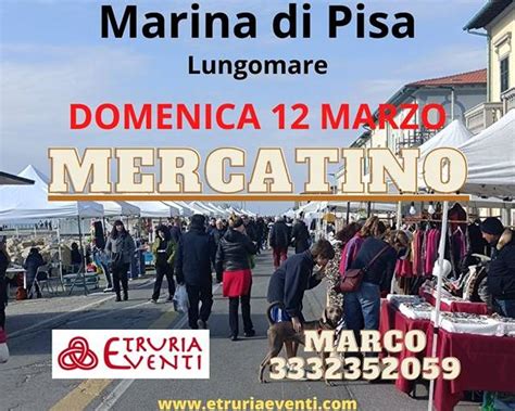 Mercatino A Marina Di Pisa Sul Lungomare Domenica 12 Marzo 2023 Cosa